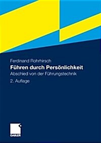 F?ren Durch Pers?lichkeit: Abschied Von Der F?rungstechnik (Paperback, 2, 2., Uberarb. U.)