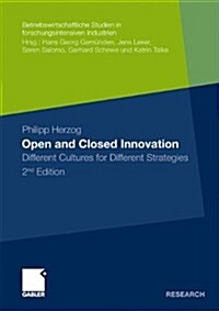 Open and Closed Innovation: Different Cultures for Different Strategies (Paperback, 2, 2011)