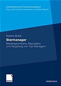 Starmanager: Medienprominenz, Reputation Und Verg?ung Von Top-Managern (Paperback, 2011)