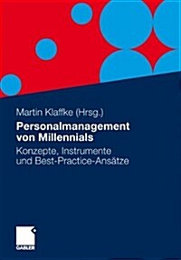 Personalmanagement Von Millennials: Konzepte, Instrumente Und Best-Practice-Ans?ze (Paperback, 2011)