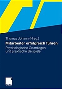 Mitarbeiter Erfolgreich F?ren: Psychologische Grundlagen Und Praktische Beispiele (Paperback, 2011)