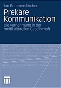 Prek?e Kommunikation: Die Vernehmung in Der Multikulturellen Gesellschaft (Paperback, 2011)