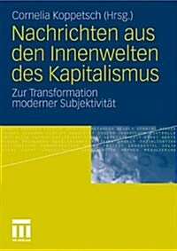 Nachrichten Aus Den Innenwelten Des Kapitalismus: Zur Transformation Moderner Subjektivit? (Paperback, 2011)