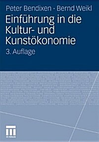 Einf?rung in Die Kultur- Und Kunst?onomie (Paperback, 3, 3. Aufl. 2011)