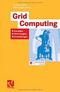 Grid Computing: Konzepte - Technologien - Anwendungen (Paperback, 2006)