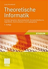 Theoretische Informatik: Formale Sprachen, Berechenbarkeit, Komplexit?stheorie, Algorithmik, Kommunikation Und Kryptographie (Paperback, 4, 4., Akt. Aufl.)