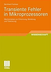 Transiente Fehler in Mikroprozessoren: Mechanismen Zur Erkennung, Behebung Und Tolerierung (Paperback, 2009)