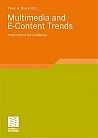 Multimedia and E-Content Trends: Implications for Academia (Paperback, 2009)