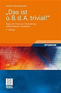 Das Ist O. B. D. A. Trivial!: Tipps Und Tricks Zur Formulierung Mathematischer Gedanken (Paperback, 9, 9., Akt. Aufl.)