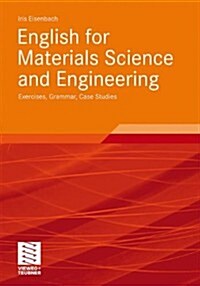 English for Materials Science and Engineering: Exercises, Grammar, Case Studies (Paperback, 2011)