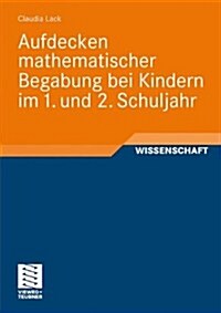 Aufdecken Mathematischer Begabung Bei Kindern Im 1. Und 2. Schuljahr (Paperback, 2010 ed.)