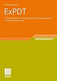 Expdt: Vergleichbarkeit Von Richtlinien F? Selbstregulierung Und Selbstdatenschutz (Paperback, 2010)
