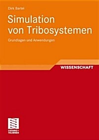 Simulation Von Tribosystemen: Grundlagen Und Anwendungen (Paperback, 2010)