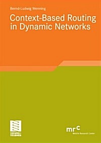 Context-Based Routing in Dynamic Networks (Paperback)