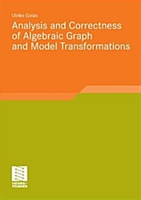 Analysis and Correctness of Algebraic Graph and Model Transformations (Paperback)