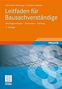 Leitfaden Fur Bausachverstandige: Rechtsgrundlagen - Gutachten - Haftung (Paperback, 3, 3., Uberarb. Un)