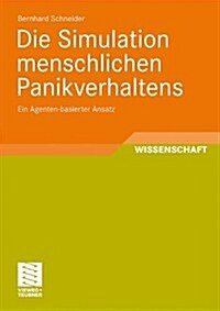 Die Simulation Menschlichen Panikverhaltens: Ein Agenten-Basierter Ansatz (Paperback, 2011)