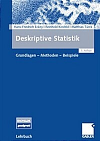 Deskriptive Statistik: Grundlagen - Methoden - Beispiele (Paperback, 5, 5., Uberarb. Au)