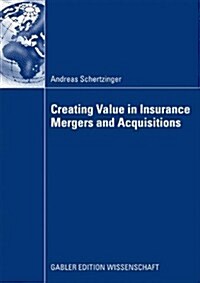 Creating Value in Insurance Mergers and Acquisitions (Paperback, 2009)