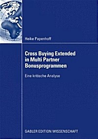 Cross Buying Extended in Multi Partner Bonusprogrammen: Eine Kritische Analyse (Paperback, 2009)