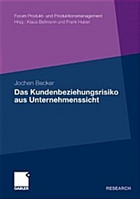 Das Kundenbeziehungsrisiko Aus Unternehmenssicht (Paperback)