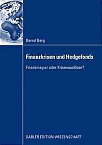 Finanzkrisen Und Hedgefonds: Finanzmagier Oder Krisenausl?er? (Paperback, 2009)