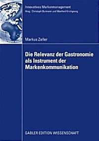 Die Relevanz Der Gastronomie ALS Instrument Der Markenkommunikation (Paperback, 2009)