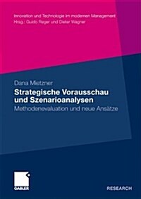 Strategische Vorausschau Und Szenarioanalysen: Methodenevaluation Und Neue Ans?ze (Paperback, 2009)