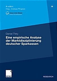 Eine Empirische Analyse Der Marktdisziplinierung Deutscher Sparkassen (Paperback, 2010)