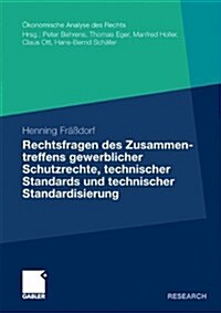 Rechtsfragen Des Zusammentreffens Gewerblicher Schutzrechte, Technischer Standards Und Technischer Standardisierung (Paperback)