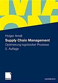 Supply Chain Management: Optimierung Logistischer Prozesse (Paperback, 5, 5. Aufl. 2010)