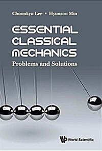 Essential Classical Mechanics: Problems and Solutions (Paperback)