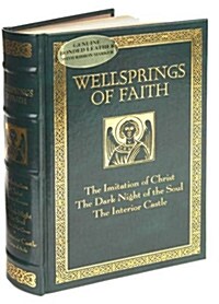 Wellsprings of Faith: The Imitation of Christ, The Dark Night of the Soul, The Interior Castle (Hardcover)