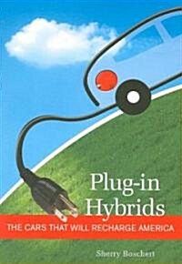 Plug-In Hybrids: The Cars That Will Recharge America (Paperback)