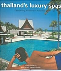 Thailands Luxury Spas: Pampering Yourself in Paradise (Hardcover)