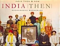 India Then & Now (Hardcover)