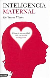 Inteligencia Maternal / The Mommy Brain (Paperback, Translation)