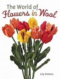 The World of Flowers in Wool (Hardcover)