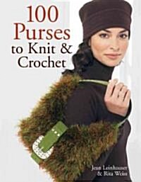 100 Purses to Knit & Crochet (Hardcover)