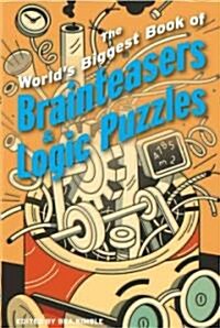 The Worlds Biggest Book of Brainteasers & Logic Puzzles (Paperback)