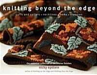[중고] Knitting Beyond the Edge: The Essential Collection of Decorative Finishes (Hardcover)