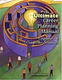 The Ultimate Career Planning Manual for Engineers and Computer Scientists (Spiral)