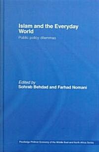 Islam and the Everyday World : Public Policy Dilemmas (Hardcover)