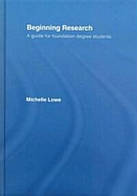 Beginning Research : A Guide for Foundation Degree Students (Hardcover)
