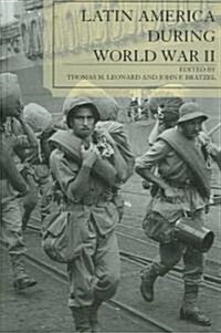 Latin America During World War II (Hardcover)