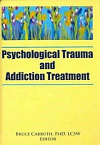 Psychological Trauma and Addiction Treatment (Hardcover)