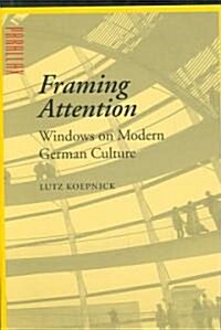 Framing Attention: Windows on Modern German Culture (Hardcover)