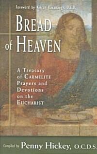 Bread of Heaven: A Treasury of Carmelite Prayers and Devotions on the Eucharist (Paperback)