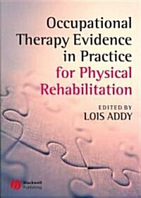 Occupational Therapy Evidence in Practice for Physical Rehabilitation (Paperback)