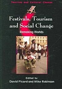 Festivals, Tourism and Social Change : Remaking Worlds (Paperback)